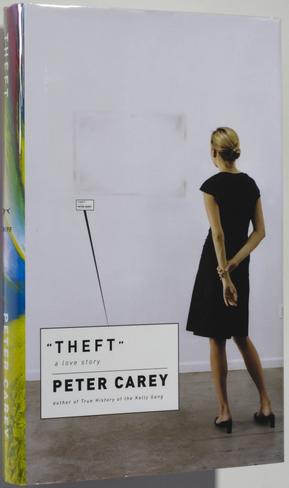 Item #000097 Theft; A Love Story. Peter Carey.