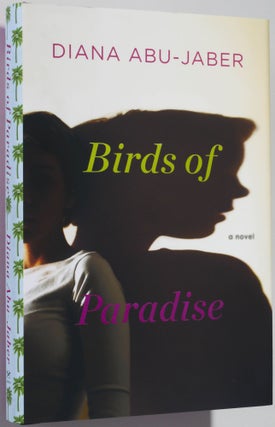 Item #0001056 Birds of Paradise. Diana Abu-Jaber