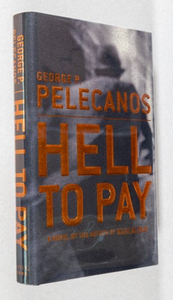 Item #000111 Hell to Pay. George P. Pelecanos