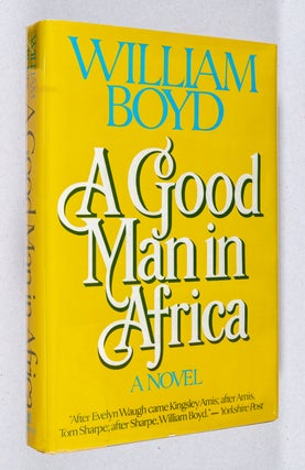 Item #0001116 A Good Man in Africa. William Boyd