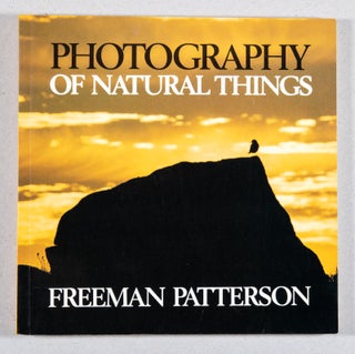 Item #0001173 Photography of Natural Things. Freeman Patterson