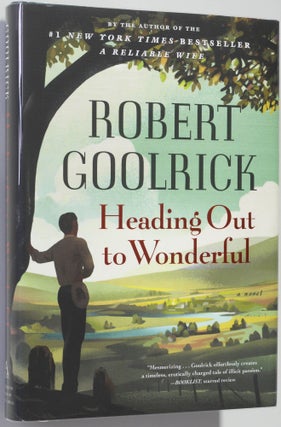 Item #0001186 Heading Out to Wonderful. Robert Goolrick