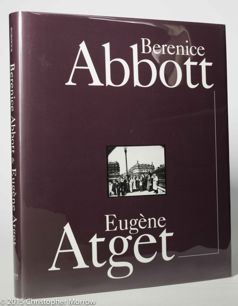 Item #0001197 Berenice Abbott and Eugene Atget. Berenice Abbott, Eugene Atget, Introduction Clark Worswick.