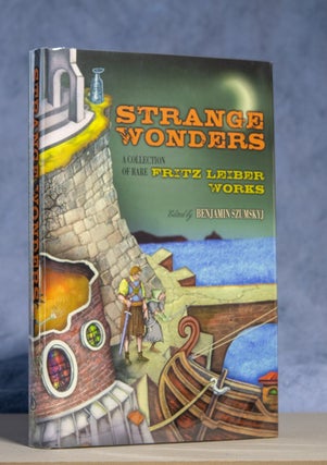 Item #0001219 Strange Wonders: A Collection of Rare Fritz Lieber Works. Fritz Lieber, Benjamin...