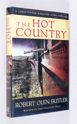 Item #0001243 The Hot Country; A Christopher Marlowe Cobb Thriller. Robert Olen Butler