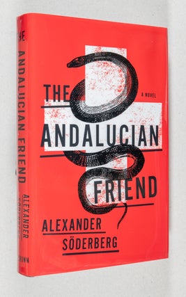 The Andalucian Friend; A Novel. Alexander Söderberg.