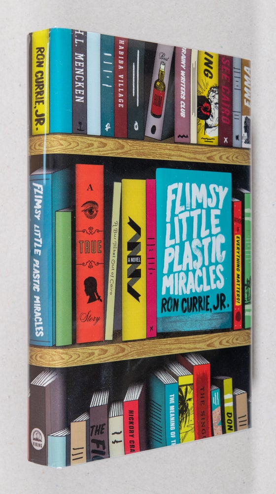 Item #0001354 Flimsy Little Plastic Miracles. Ron Currie, Jr.