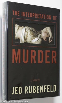 Item #0001486 The Interpretation of Murder. Jed Rubenfeld