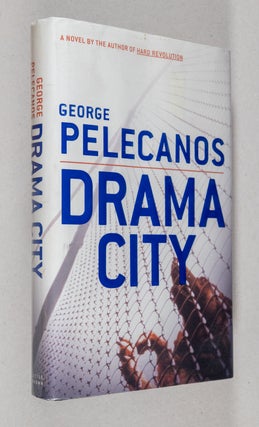 Item #0001553 Drama City; A Novel. George Pelecanos