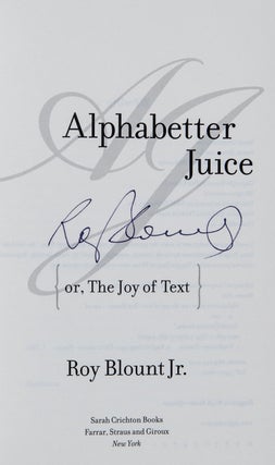 Alphabetter Juice; or, The Joy of Text