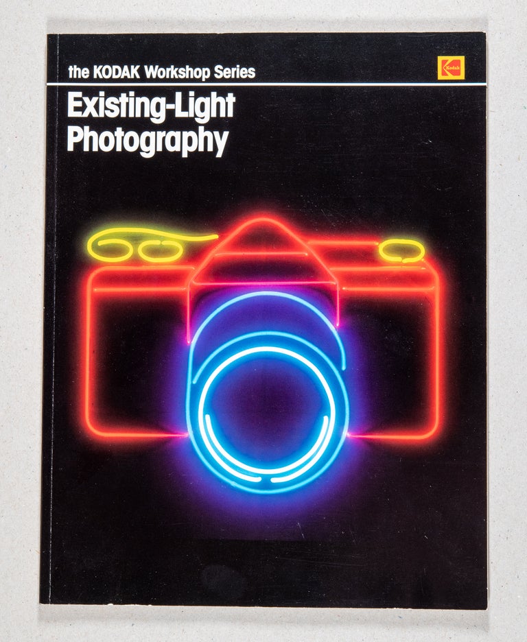 Item #0001595 Existing-Light Photography; Written for Kodak by Hubert C. Birnbaum and the editors of Eastman Kodak Company. Hubert C. Birnbaum.