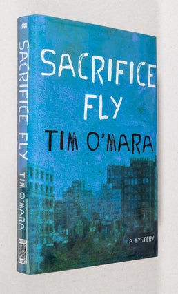 Item #0001640 Sacrifice Fly; A Mystery. Tim O'Mara