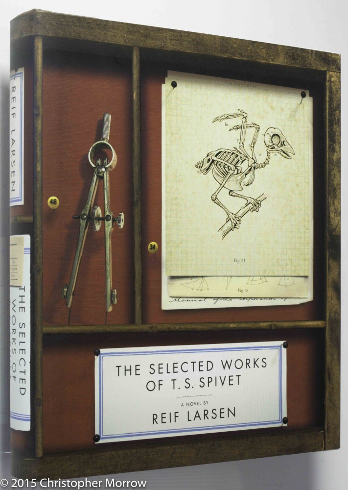 Item #0001662 The Selected Works of T. S. Spivet; A Novel. Reif Larsen.
