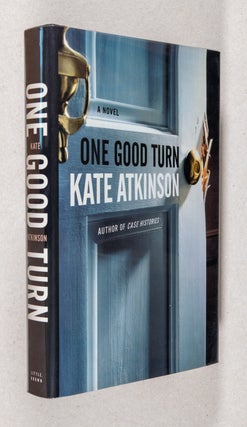Item #0001725 One Good Turn; A Novel. Kate Atkinson