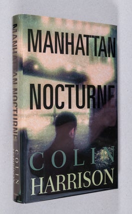 Item #0001730 Manhattan Nocturne; A Novel. Colin Harrison
