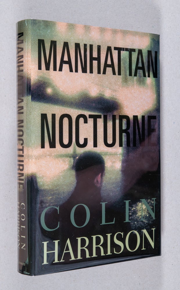 Item #0001730 Manhattan Nocturne; A Novel. Colin Harrison.