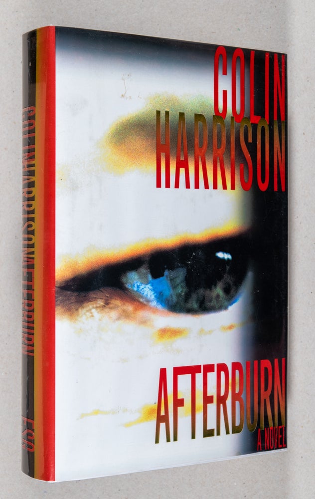 Item #0001731 Afterburn; A Novel. Colin Harrison.