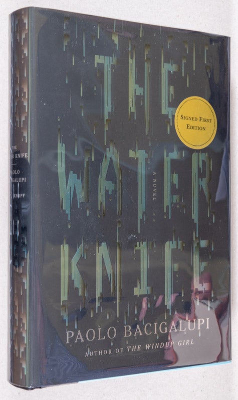 Item #0001766 The Water Knife; A Novel. Paolo Bacigalupi.