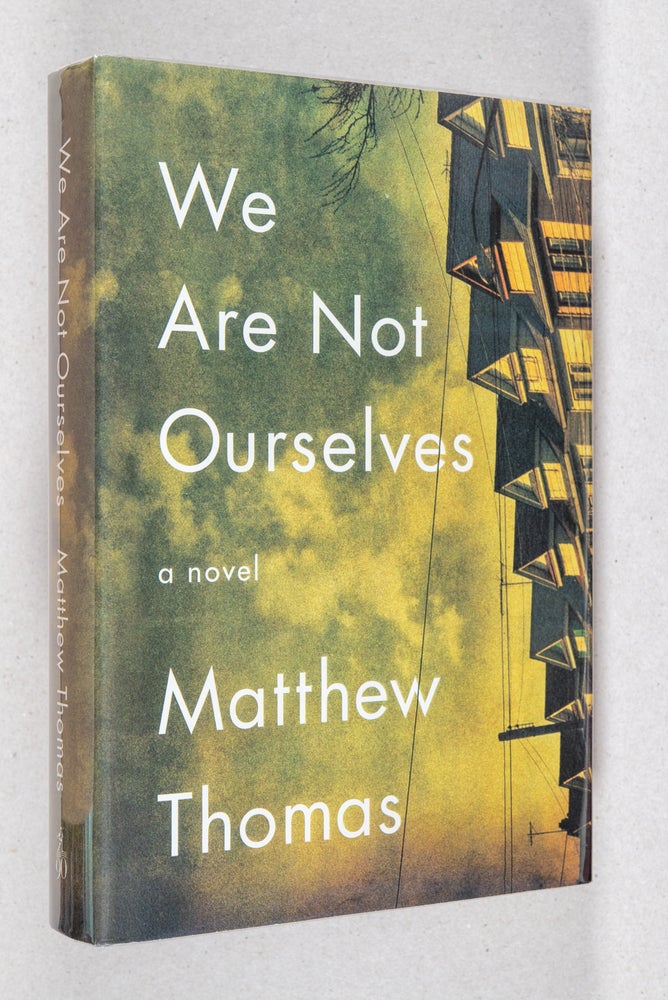 Item #0001774 We Are Not Ourselves; A Novel. Matthew Thomas.