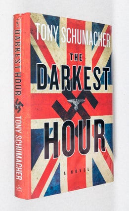 Item #0001828 The Darkest Hour; A Novel. Tony Schumacher