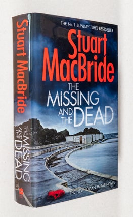 Item #0001845 The Missing and the Dead; The New Logan McRae Novel. Stuart MacBride