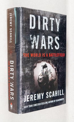 Item #0001867 Dirty Wars; The World is a Battlefield. Jeremy Scahill