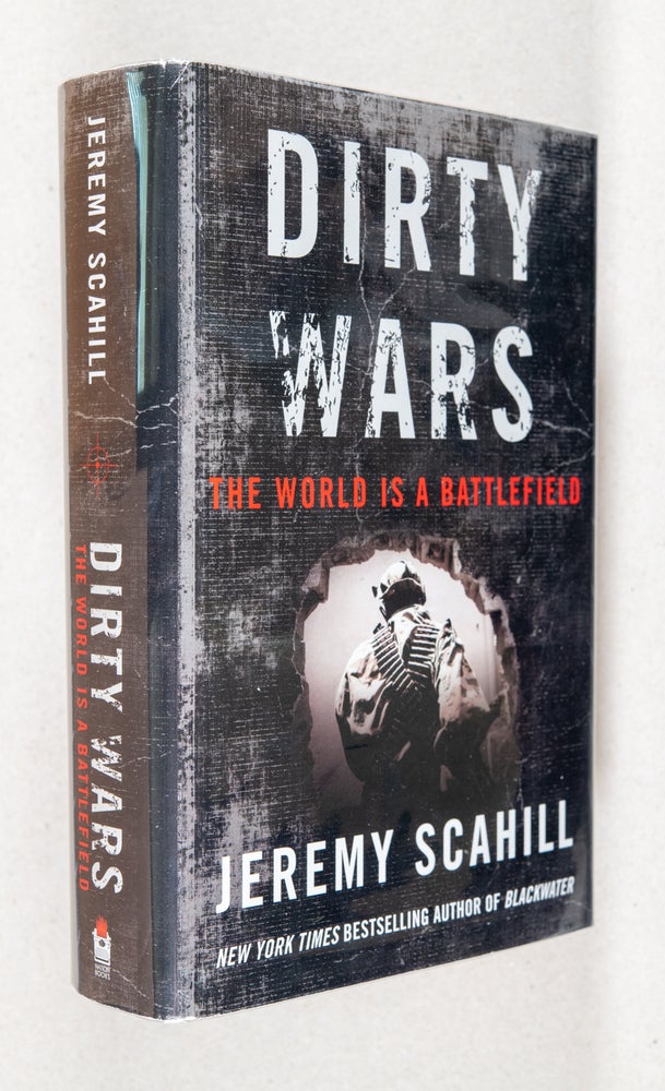 Item #0001867 Dirty Wars; The World is a Battlefield. Jeremy Scahill.