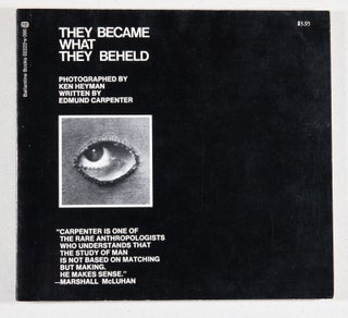 Item #0001893 They Became What They Beheld. Ken Heyman, writer Edmund Carpenter