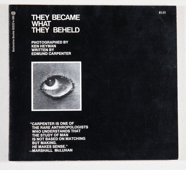 Item #0001893 They Became What They Beheld. Ken Heyman, writer Edmund Carpenter.