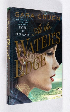 Item #0001914 At the Water's edge; A Novel. Sara Gruen