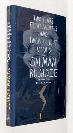 Two Years Eight Months and Twenty-Eight Nights; A Novel. Salman Rushdie.