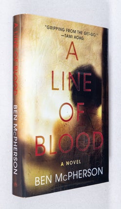 A Line of Blood; A Novel. Ben McPherson.