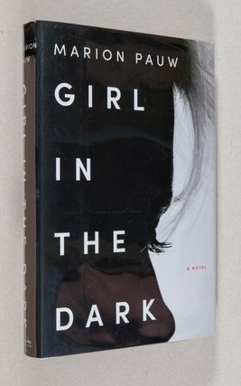 Item #0002084 Girl in the Dark; A Novel. Marion Pauw
