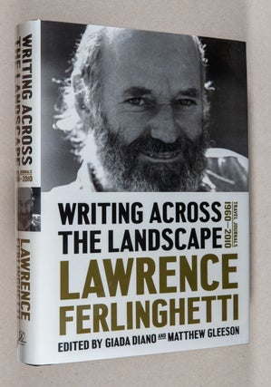 Item #0002123 Writing Across the Landscape; Travel Journals 1960-2010. Lawrence Ferlinghetti,...