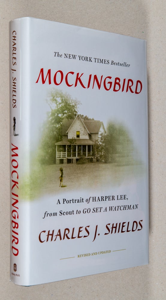Item #0002153 Mockingbird; A Portrait of Harper Lee, from Scout to Go Set a Watchman. Charles J. Shields.