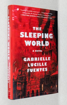 Item #0002218 The Sleeping World; A Novel. Gabrielle Lucille Fuentes
