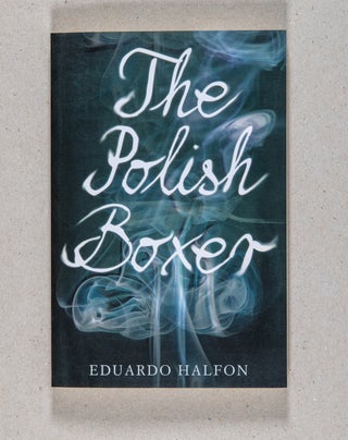 Item #0002226 The Polish Boxer. Eduardo Halfon
