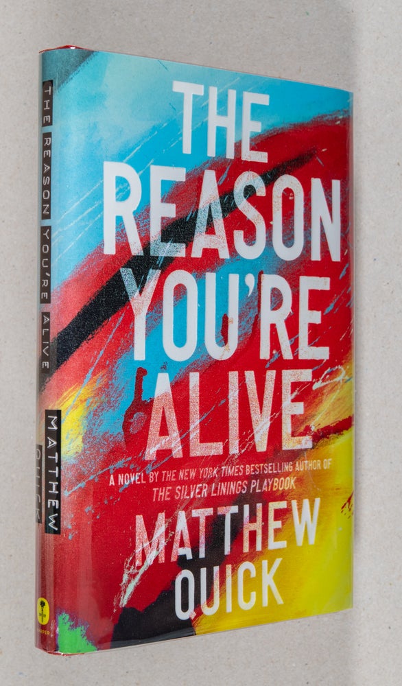 Item #0002285 The Reason You're Alive; A Novel. Matthew Quick.