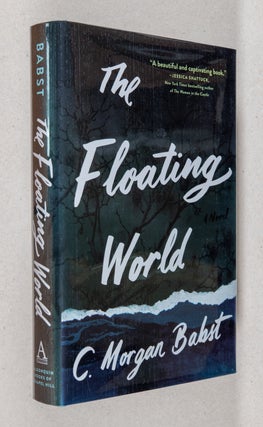 Item #0002288 The Floating World; A Novel. C. Morgan Babst