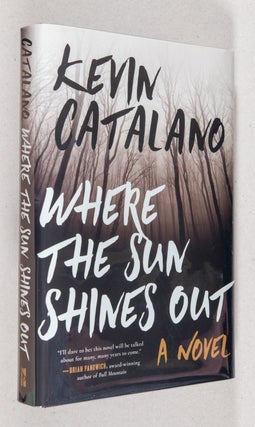 Item #0002367 Where the Sun Shines Out; A Novel. Kevin Catalano
