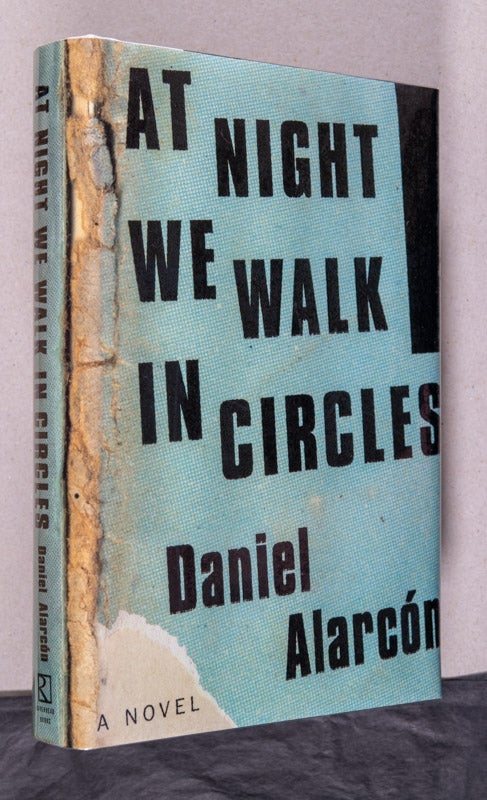 Item #0002376 At Night We Walk in Circles. Daniel Alarcón.