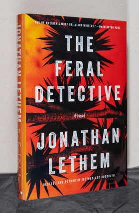 Item #0002486 The Feral Detective; A Novel. Jonathan Lethem