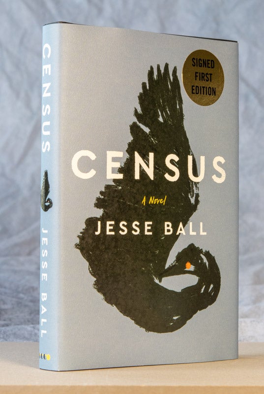 Item #0002511 Census; A Novel. Jesse Ball.