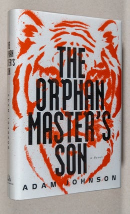 Item #0002517 The Orphan Master's Son; A Novel. Adam Johnson
