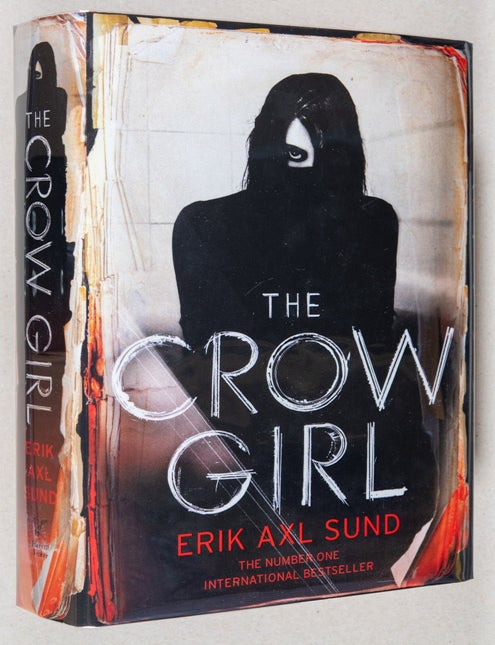 Item #0002531 The Crow Girl; A Novel. Erik Axl Sund, Neil Smith.
