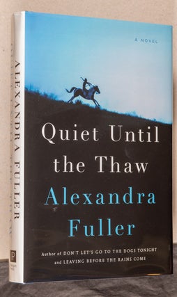 Item #0002535 Quiet Until the Thaw. Alexandra Fuller