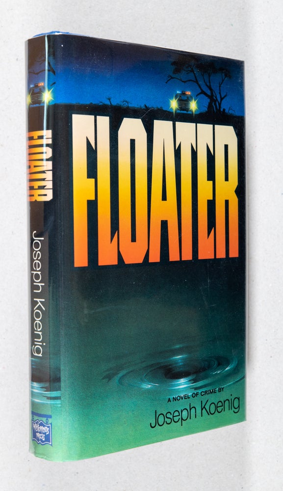 Item #0002550 Floater; A Novel of Crime. Joseph Koenig.