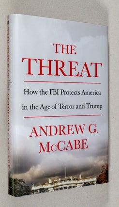 Item #0002555 The Threat; How the FBI Protects America in the Age of Terror and Trump. Andrew G....