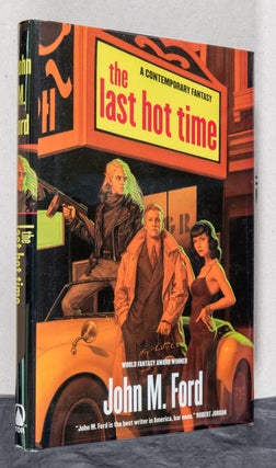 Item #0002627 The Last Hot Time; A Contemporary Fantasy. John M. Ford