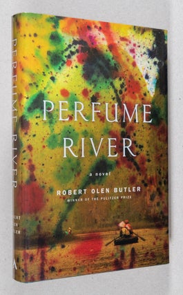 Item #0002669 Perfume River; A Novel. Robert Olen Butler
